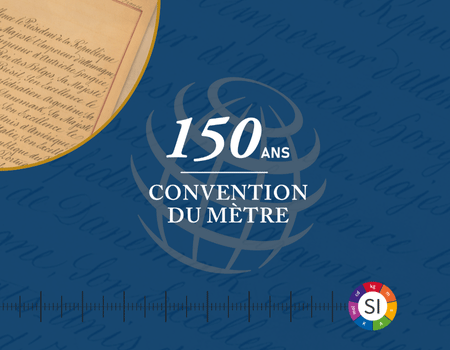 150 ans de la signature de la convention du mètre